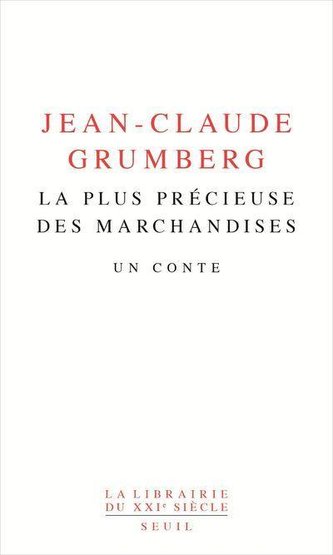 La plus précieuse des marchandises - Un conte