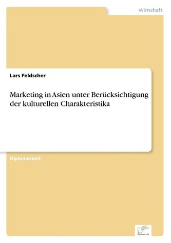 Marketing in Asien unter Berücksichtigung der kulturellen Charakteristika