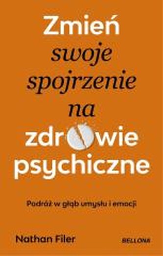Zmień swoje spojrzenie na zdrowie psychiczne Zmień swoje spojrzenie na zdrowie psychiczne