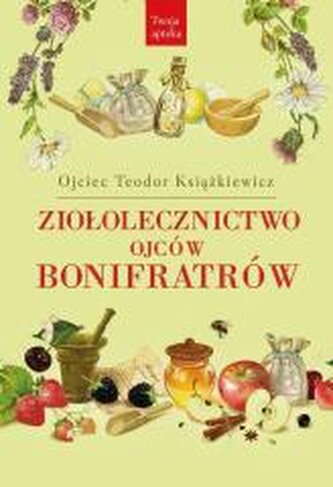 Ziołolecznictwo Ojców Bonifratrów wyd. 4