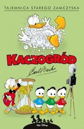 Kaczogród. Tajemnica starego zamczyska i inne.. Kaczogród. Tajemnica starego zamczyska i inne..