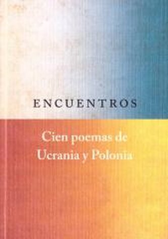 Encuentros. Cien poemas de Ucrania y Polonia