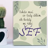 Dárková cedulka Nikdo neví, co tady dělám, ale každý mi říká šéf: 30x40 cm