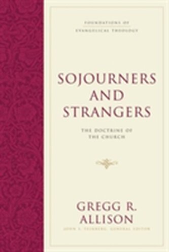 Sojourners and Strangers Sojourners and Strangers