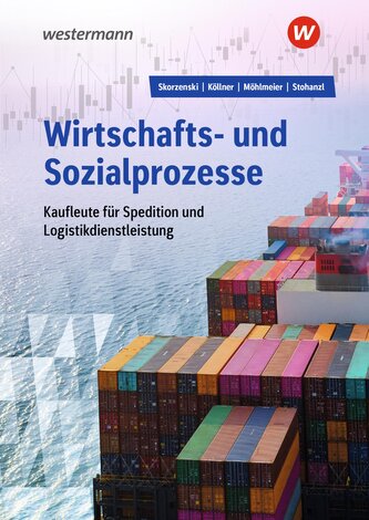 Wirtschafts- und Sozialprozesse für Kaufleute für Spedition und Logistikdienstleistung. Schulbuch