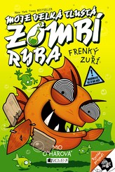 Moje velká tlustá zombí ryba – Frenký zuří