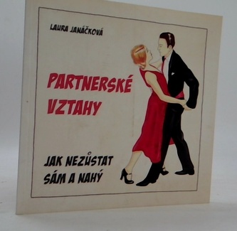 Partnerské vztahy - Jak nezůstat sám a nahý