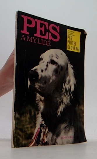 Pes přítel člověka - pes a my lidé