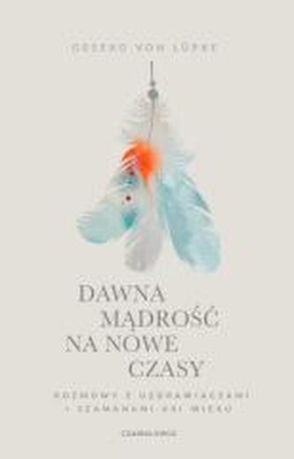 Dawna mądrość na nowe czasy Dawna mądrość na nowe czasy