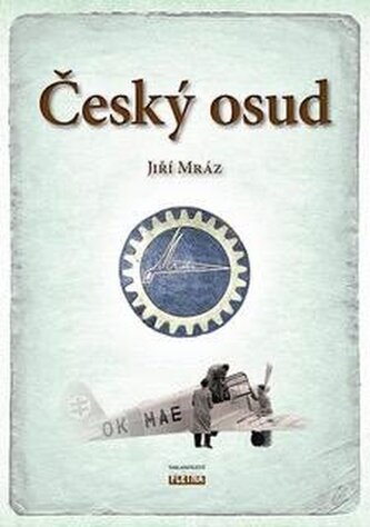 Český osud - Z Chocně do Ameriky a zase zpátky