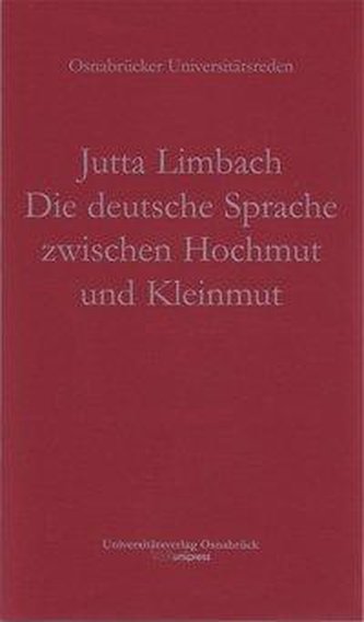 Die deutsche Sprache zwischen Hochmut und Kleinmut
