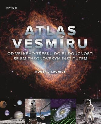 Atlas vesmíru: Od velkého třesku do budoucnosti