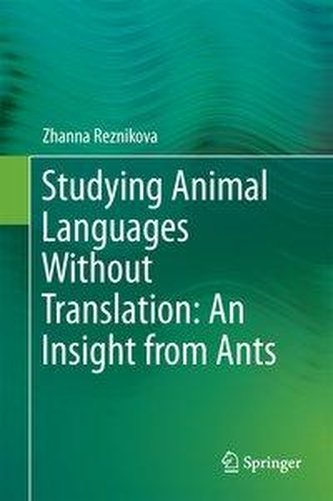 Studying animal languages without translation: an insight from ants