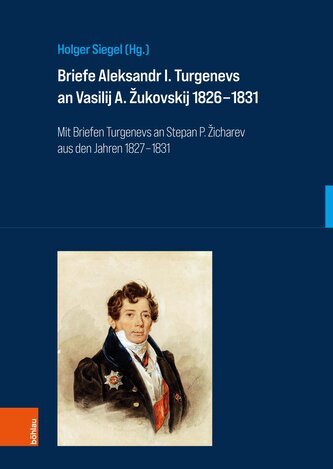 Briefe Aleksandr I. Turgenevs an Vasilij A. ¿ukovskij 1826-1831