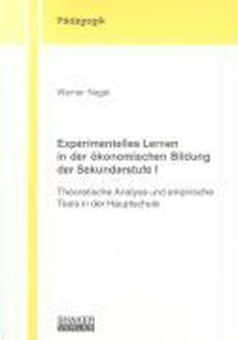 Experimentelles Lernen in der ökonomischen Bildung der Sekundarstufe I