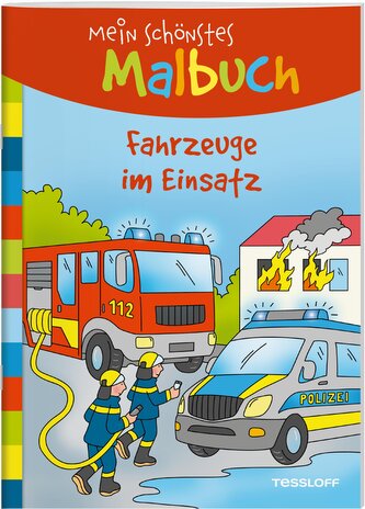 Mein schönstes Malbuch. Fahrzeuge im Einsatz