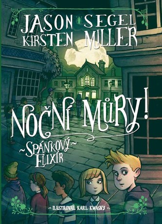 Noční můry! : Spánkový elixír (Kirsten Miller, 2016)