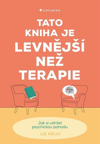 Tato kniha je levnější než terapie - Jak si udržet psychickou pohodu