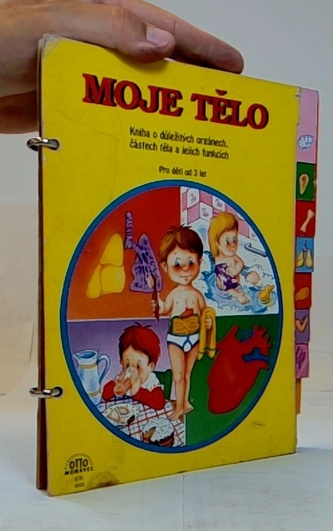 Moje tělo - Kniha o důležitých orgánech, částech těla a jejich f