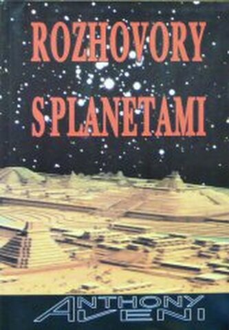 Rozhovory s planetami jak věda a mýtus vynalezly vesmír