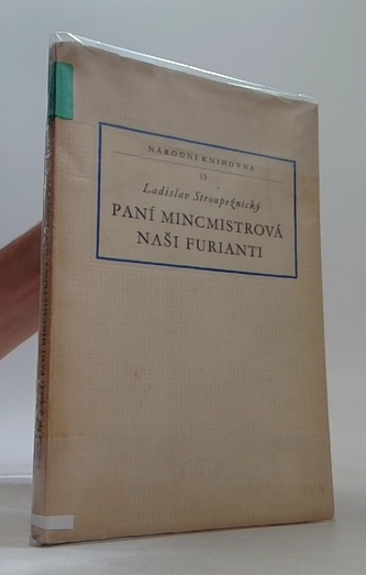 Paní Mincmistrová, Naši furianti