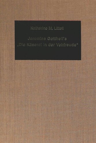 Jeremias Gotthelf's «Die Käserei in der Vehfreude»