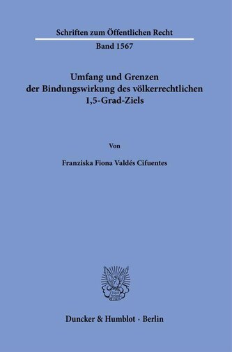 Umfang und Grenzen der Bindungswirkung des völkerrechtlichen 1,5-Grad-Ziels