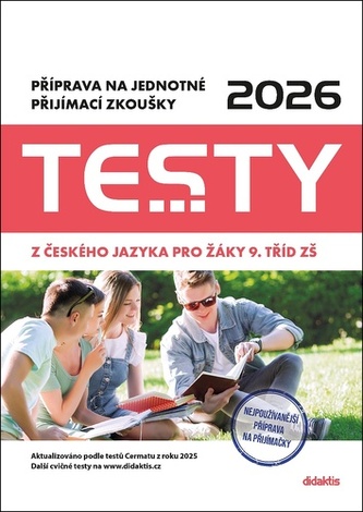 Testy 2026 z českého jazyka pro žáky 9. tříd ZŠ - Příprava na jednotné přijímací zkoušky Testy 2026 z českého jazyka pro žáky 9. tříd ZŠ - Příprava na jednotné přijímací zkoušky