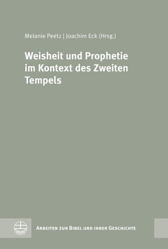 Weisheit und Prophetie im Kontext des Zweiten Tempels
