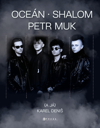 Oceán, Shalom, Petr Muk (a já) Oceán, Shalom, Petr Muk (a já)