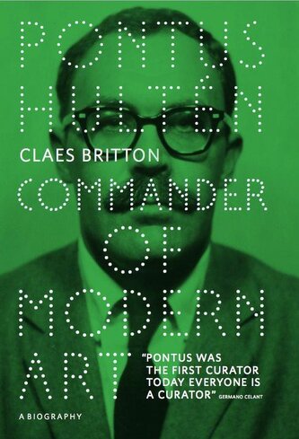 Pontus Hultén. Commander of Modern Art