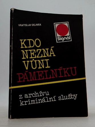 Kdo nezná vůni pámelníku(z archívu kriminální služby)