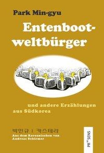 Entenbootweltbürger und andere Erzählungen aus Südkorea