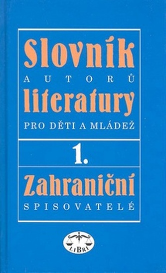 Slovník autorů literatury pro děti a mládež : Zahraniční spisovatelé - I (Athena Alchazidu, 2007)