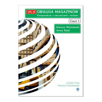 Obsługa magazynów. Kompendium z ćwiczeniami i testami. Cz. 1