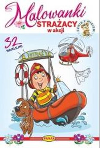 Strażacy w akcji. Malowanki - seria z misiem