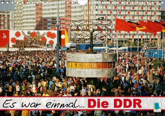 Es war einmal ... Die DDR (Wandkalender 2021 DIN A4 quer)
