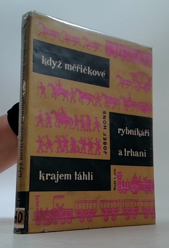 Když měřičkové rybníkáři a trhani krajem táhli