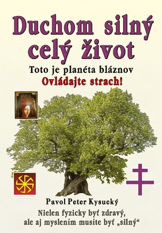 Duchom silný celý život