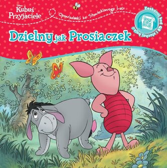 Dzielny jak Prosiaczek. Opowiastki ze Stuwiekowego Lasu. Disney Kubuś i Przyjaciele