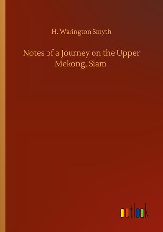 Notes of a Journey on the Upper Mekong, Siam