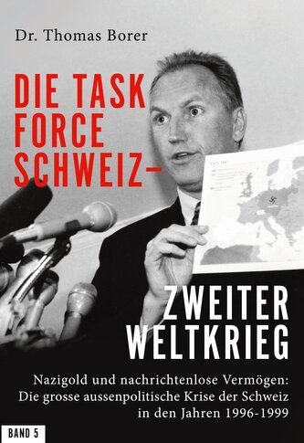 Die Task Force Schweiz - Zweiter Weltkrieg - Band 5 Die Task Force Schweiz - Zweiter Weltkrieg - Band 5