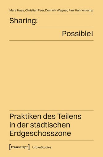Sharing: Possible! - Praktiken des Teilens in der städtischen Erdgeschosszone