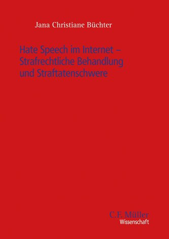 Hate Speech im Internet - Strafrechtliche Behandlung und Straftatenschwere