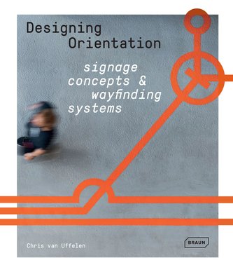 Designing Orientation:  Signage Concepts & Wayfinding Systems