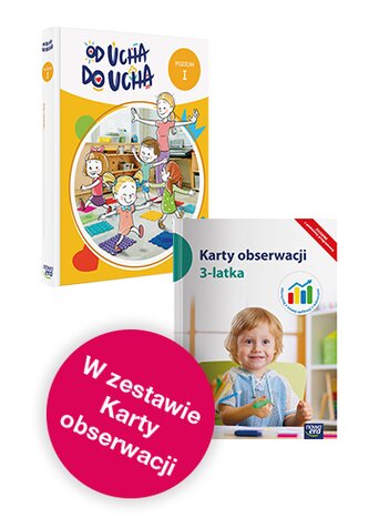 Od ucha do ucha. Wychowanie przedszkolne 3-latki. Poziom I. Zestaw