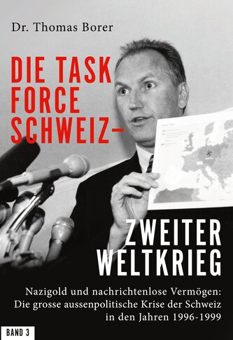 Die Task Force Schweiz - Zweiter Weltkrieg - Band 3 Die Task Force Schweiz - Zweiter Weltkrieg - Band 3