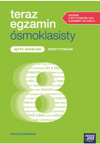 Teraz egzamin ósmoklasisty. Język angielski. Szkoła Podstawowa klasa 4-8. Repetytorium