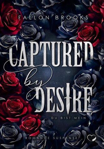 Captured by Desire: Du bist mein (Romance Suspense)