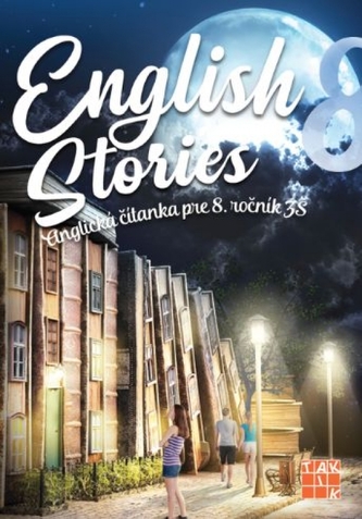 English stories - anglická čítanka pre 8. ročník